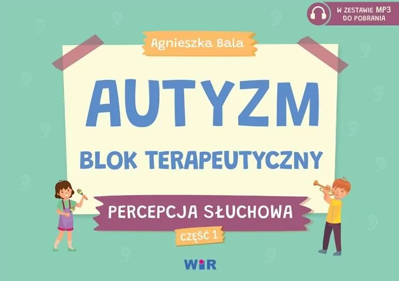 Autyzm. Blok terapeutyczny. Percepcja słuchowa. Część 1 - tantis.pl