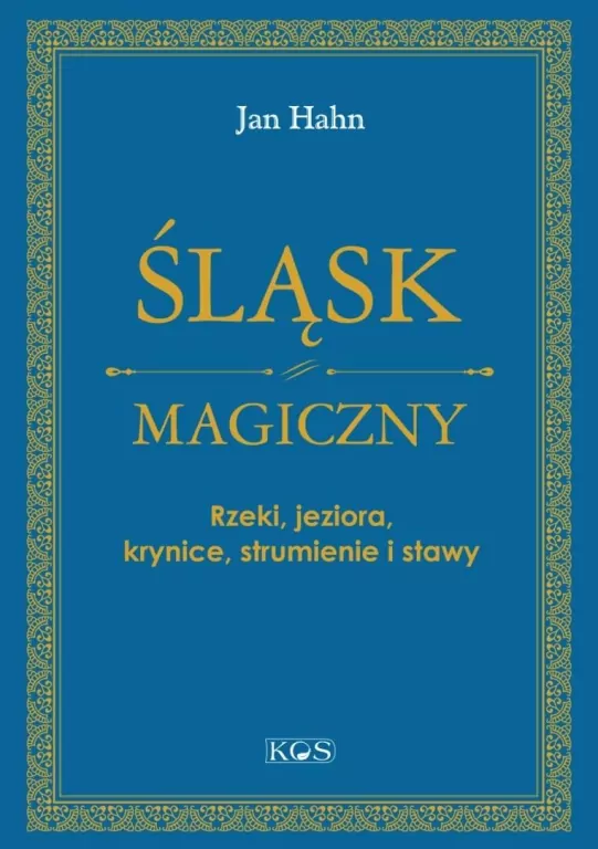 Śląsk magiczny. Rzeki, jeziora, krynice... - tantis.pl