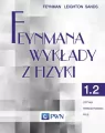 Feynmana wykłady z fizyki. Tom 1. Część 2. Optyka Termodynamika Fale - tantis.pl