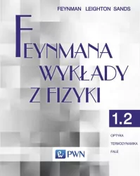 Feynmana wykłady z fizyki. Tom 1. Część 2. Optyka Termodynamika Fale