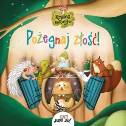 Pożegnaj złość. Kraina emocji