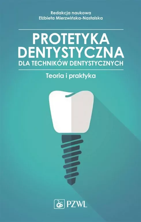 Protetyka stomatologiczna dla techników dentystycznych - tantis.pl