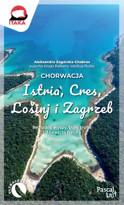 Chorwacja. Istria, Cres, Lośinj i Zagrzeb