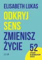 Odkryj sens, zmienisz życie. 52 sposoby na wewnętrzny sukces - tantis.pl