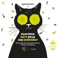CD MP3 Dlaczego koty boją się ogórków?. Czyli czego nie widać gołym okiem, a widzą to naukowcy. Audiobook - tantis.pl