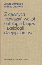 Z dawnych rozważań wokół ontologii dziejów..