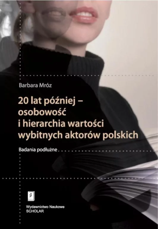 20 lat później - osobowość i hierarchia wartości wybitnych aktorów polskich - tantis.pl
