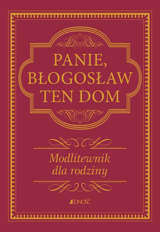 Panie, błogosław ten dom. Modlitewnik dla rodziny - tantis.pl