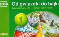 PUS. Od gwiazdki do bajki 1. Zabawy i ćwiczenia sylabowe - tantis.pl