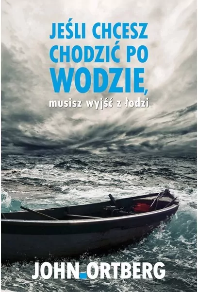 Jeśli chcesz chodzić po wodzie musisz wyjść z łodzi - tantis.pl