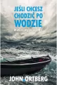 Jeśli chcesz chodzić po wodzie musisz wyjść z łodzi - tantis.pl