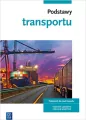 Podstawy transportu. Podręcznik do nauki zawodów z branży logistyczno-spedycyjnej. Szkoła ponadgimnazjalna - tantis.pl