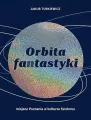 Orbita fantastyki. Miejsce Poznania w kulturze fandomu - tantis.pl