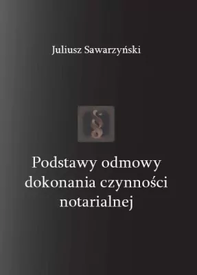 Podstawy odmowy dokonania czynności notarialnej