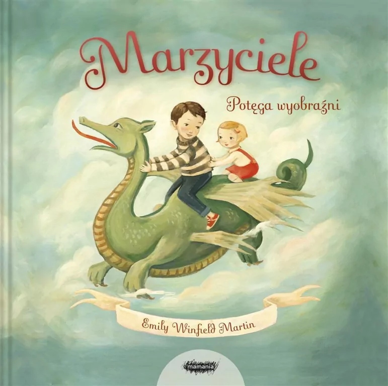 Marzyciele. Potęga wyobraźni - tantis.pl