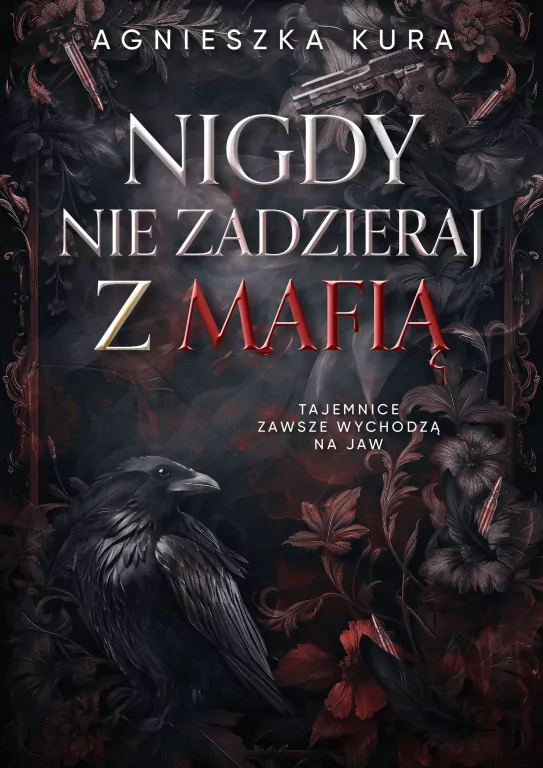 Seria mafijna T.1 Nigdy nie zadzieraj z mafią - tantis.pl