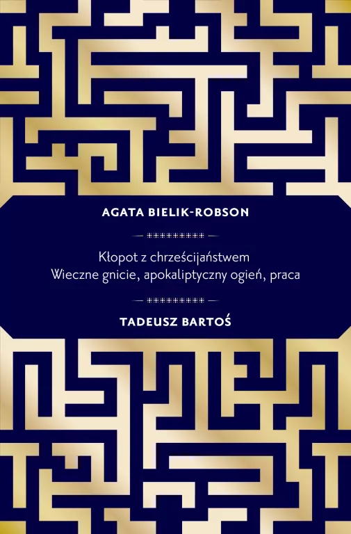 Kłopot z chrześcijaństwem. Wieczne gnicie, apokaliptyczny ogień, praca - tantis.pl