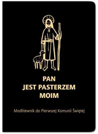 Pan jest moim Pasterzem. Modlitewnik do Pierwszej Komunii Świętej - tantis.pl