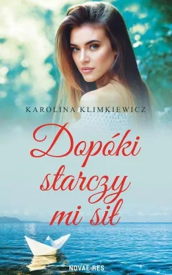 Dopóki starczy mi sił.