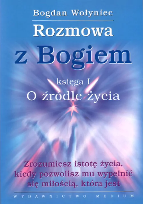Rozmowa z Bogiem. Księga I. O źródle życia - tantis.pl