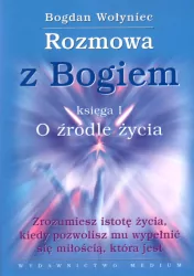 Rozmowa z Bogiem. Księga I. O źródle życia