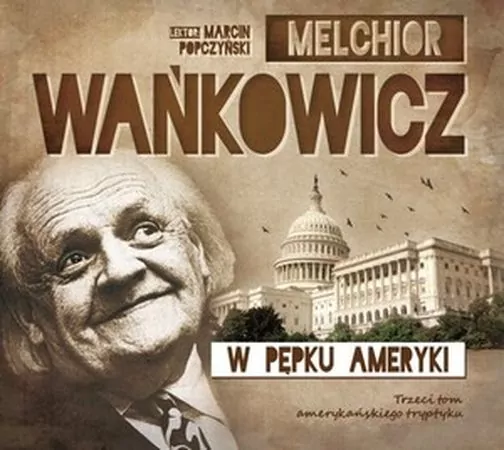 CD MP3 W PĘPKU AMERYKI AMERYKAŃSKI TRYPTYK TOM 3. Audiobook - tantis.pl