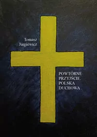 Powtórne przyjście. Polska duchowa - tantis.pl