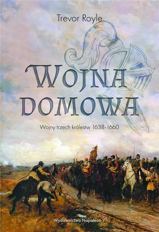 Wojna domowa. Wojny trzech królestw 1638-1660 - tantis.pl