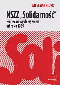 NSZZ "Solidarność" wobec nowych wyzwań od roku 1989 - tantis.pl