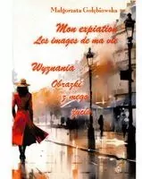 Mon expiation. Les images de ma vie Wyznania.. - tantis.pl