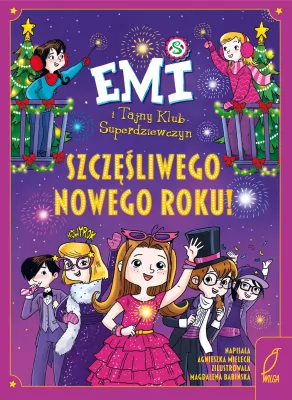 Szczęśliwego nowego roku. Emi i Tajny Klub Superdziewczyn