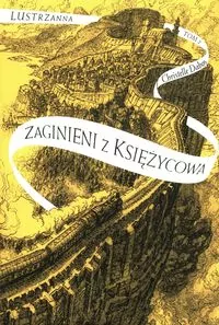 Zaginieni z Księżycowa. Lustrzanna. Tom 2 - tantis.pl