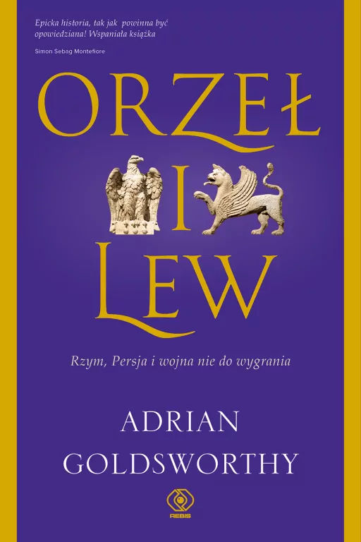 Orzeł i lew. Rzym, Persja i wojna nie do wygrania - tantis.pl