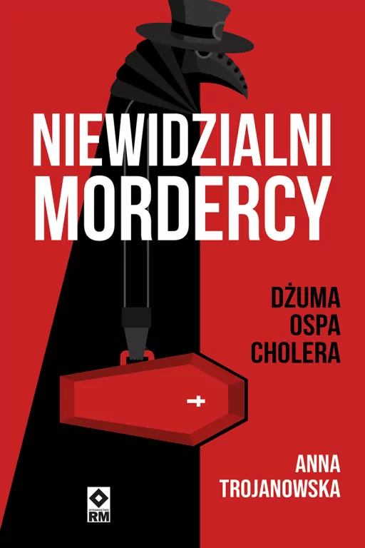 Niewidzialni mordercy Dżuma, ospa, cholera - tantis.pl