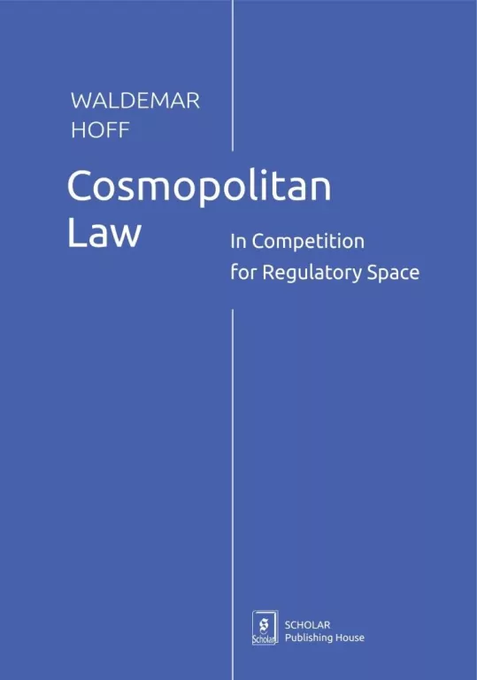 Cosmopolitan Law. In Competition for Regulatory Sp - tantis.pl