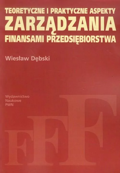 Teoretyczne i praktyczne aspekty zarządzania finansami przedsiębiorstwa - tantis.pl