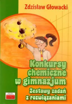 Konkursy chemiczne w gimnazjum. Zestawy zadań - tantis.pl