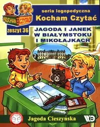 Jagoda i Janek w Białymstoku i Mikołajkach. Kocham Czytać. Seria logopedyczna. Zeszyt 36 - tantis.pl