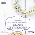 Wianek ze stokrotek. Saga rodziny z Ogrodowej. Tom 5. Audiobook - tantis.pl