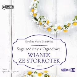 Wianek ze stokrotek. Saga rodziny z Ogrodowej. Tom 5. Audiobook