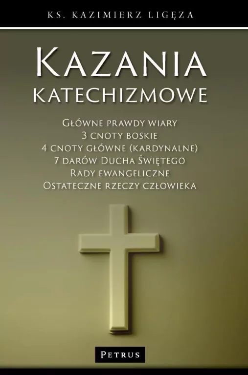 Kazania katechizmowe. Główne Prawdy Wiary - tantis.pl
