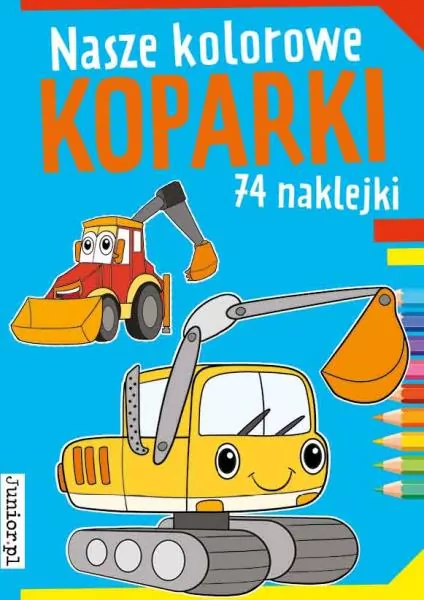 Książka Nasze kolorowe koparki. Books and fun - tantis.pl