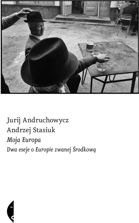 Moja Europa. Dwa eseje o Europie zwanej Środkową - tantis.pl