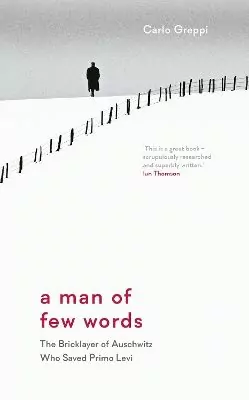 A Man of Few Words. The Bricklayer of Auschwitz Who Saved Primo Levi wer. angielska - tantis.pl
