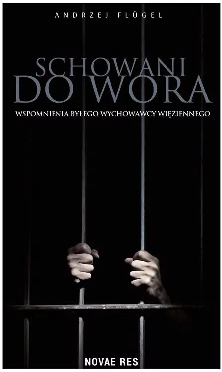 Schowani do wora. Wspomnienia byłego wychowawcy więziennego - tantis.pl