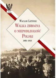Walka zbrojna o niepodległość Polski 19051918