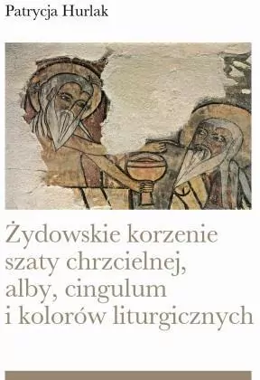 Żydowskie korzenie szaty chrzcielnej, alby, cingulum i kolorów liturgicznych - tantis.pl