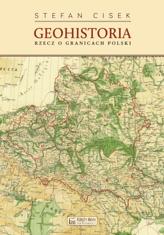 Geohistoria. Rzecz o granicach Polski - tantis.pl