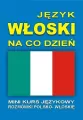 Język włoski na co dzień. Mini kurs językowy + CD - tantis.pl