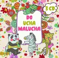 Do ucha malucha 3CD - tantis.pl